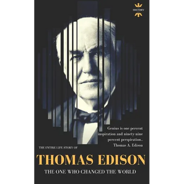 Thomas Edison: The One Who Changed The World