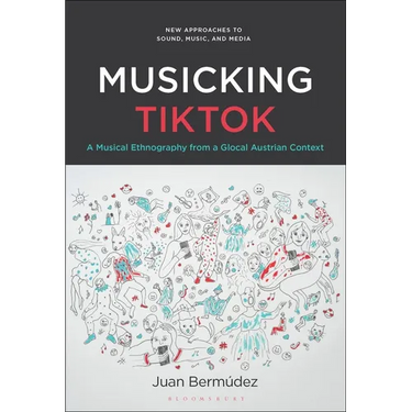 Musicking TikTok: A Musical Ethnography from a Glocal Austrian Context