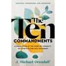 The Ten Commandments: A Fresh Look at the Code of Conduct Set Forth in the Old Testament