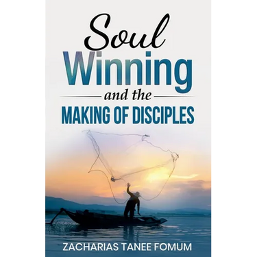 Soul-Winning And the Making of Disciples