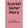 Scarlet Sister Mary
