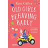 Old Girls Behaving Badly