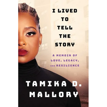 I Lived to Tell the Story: A Memoir of Love, Legacy, and Resilience