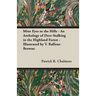 Mine Eyes to the Hills - An Anthology of Deer-Stalking in the Highland Forest - Illustrated by V. Balfour-Browne