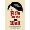 A Fly on the Wall: The Discovered Journals of Heinz Linge, Valet to Adolf Hitler (A Fly on the Wall Book 1)