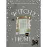 Witch's Home: Rituals and Crafts for Self-Restoration