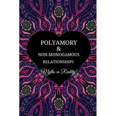 Polyamory and Non-Monogamous Relationships: Myths vs Reality