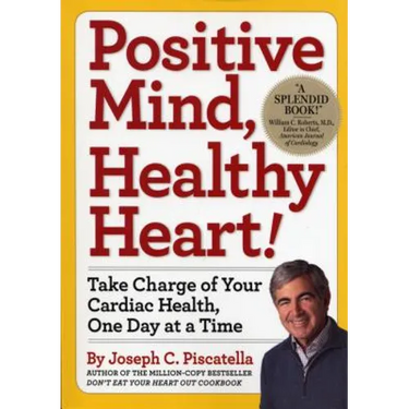 Positive Mind, Healthy Heart: Take Charge of Your Cardiac Health, One Day at a Time