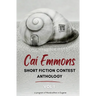 Cai Emmons Short Fiction Contest Anthology, Vol 1