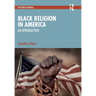 Black Religion in America: An Introduction