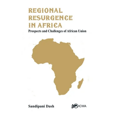 Regional Resurgence in Africa: Prospects and Challenges of African Union