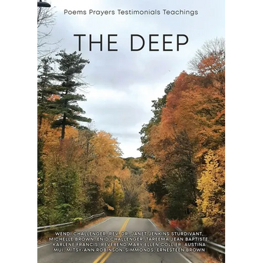 The Deep: Poems, Prayers, Testimonials, Teachings