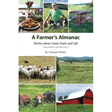A Farmer's Almanac: Stories about Land, Food, and Life