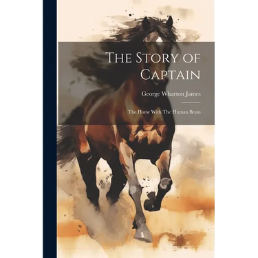 The Story of Captain: The Horse With The Human Brain