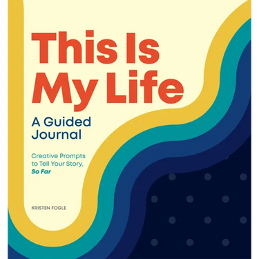 This Is My Life: A Guided Journal: Creative Prompts to Tell Your Story, So Far
