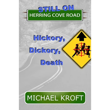 Still on Herring Cove Road: Hickory, Dickory, Death