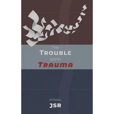 The Trouble with Trauma