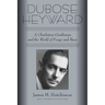 Dubose Heyward: A Charleston Gentleman and the World of Porgy and Bess