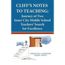 Cliff's Notes to Teaching: Journey of Two Inner City Middle School Teachers' Search for Excellence