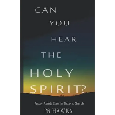 Can You Hear The Holy Spirit?: Power Rarely Seen In Todays Church