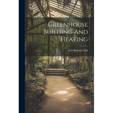 Greenhouse Building And Heating