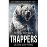 Deep In The Wild: Trappers