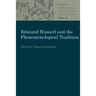 Edmund Husserl and the Phenomenological Tradition