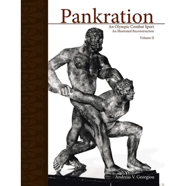 Pankration - An Olympic Combat Sport, Volume II: An Illustrated Reconstruction