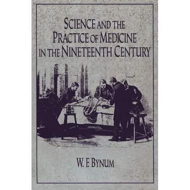 Science and the Practice of Medicine in the Nineteenth Century