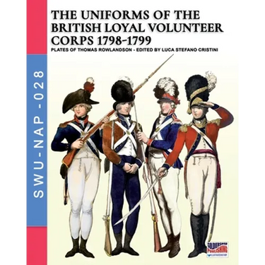 The uniforms ot the British Loyal Volunteer Corps 1798-1799