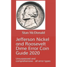 Jefferson Nickel and Roosevelt Dime Error Coin Guide 2020: Unsurpassed and comprehensive - all error types