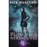 The Girl Who Punches Werewolves