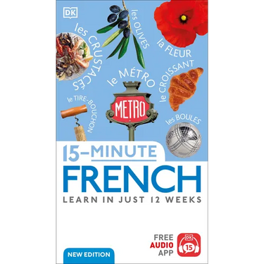 15-Minute French: Learn in Just 12 Weeks