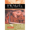 If We Must Die: A Novel of Tulsa's 1921 Greewood Riot