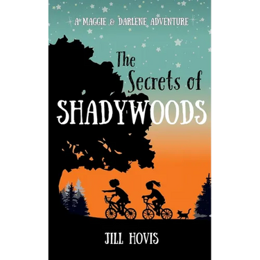 The Secrets of Shadywoods: A Maggie & Darlene Adventure