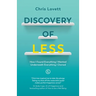 Discovery of LESS: How I Found Everything I Wanted Underneath Everything I Owned