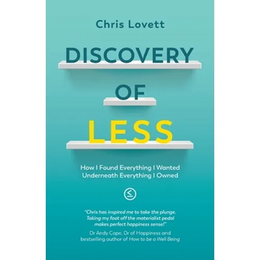 Discovery of LESS: How I Found Everything I Wanted Underneath Everything I Owned