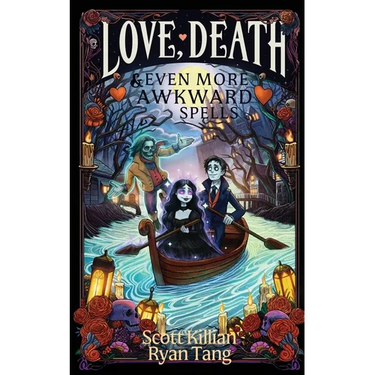 Love, Death, & Even More Awkward Spells