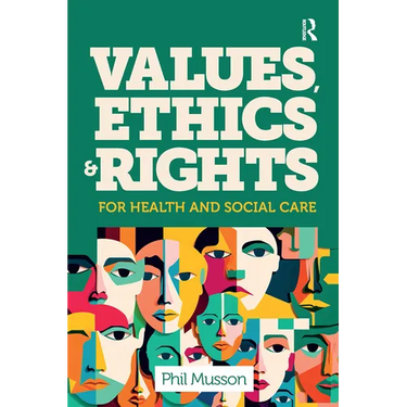 Values, Ethics and Rights for Health and Social Care