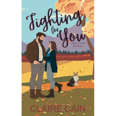 Fighting For You: A Small Town Romance
