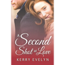 A Second Shot at Love: A Second Chance Romance Novelette