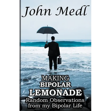 Making Bipolar Lemonade: Random Observations From My Bipolar Life