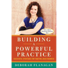 Building a Powerful Practice: Successful Strategies for Your Wellness Business