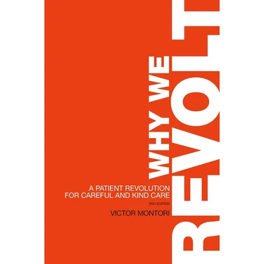 Why We Revolt: A Patient Revolution for Careful and Kind Care