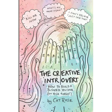 The Creative Introvert: How to Build a Business You Love (On Your Terms)