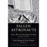 Fallen Astronauts: Heroes Who Died Reaching for the Moon