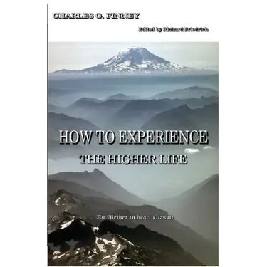 How to Experience the Higher Life.