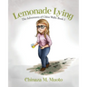 Lemonade Lying: The Adventures of Chloe Walls - Book 1