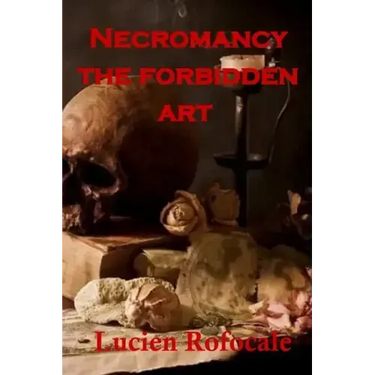Necromancy: the forbidden art