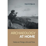 Archaeology at Home: Notes on Things, Life and Time